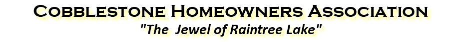 Cobblestone Homeowners Association "The Jewel of Raintree Lake"